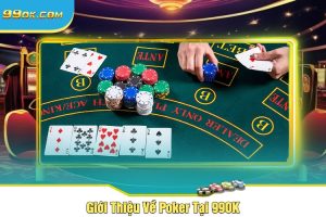 Giới Thiệu Về Poker Tại 99OK